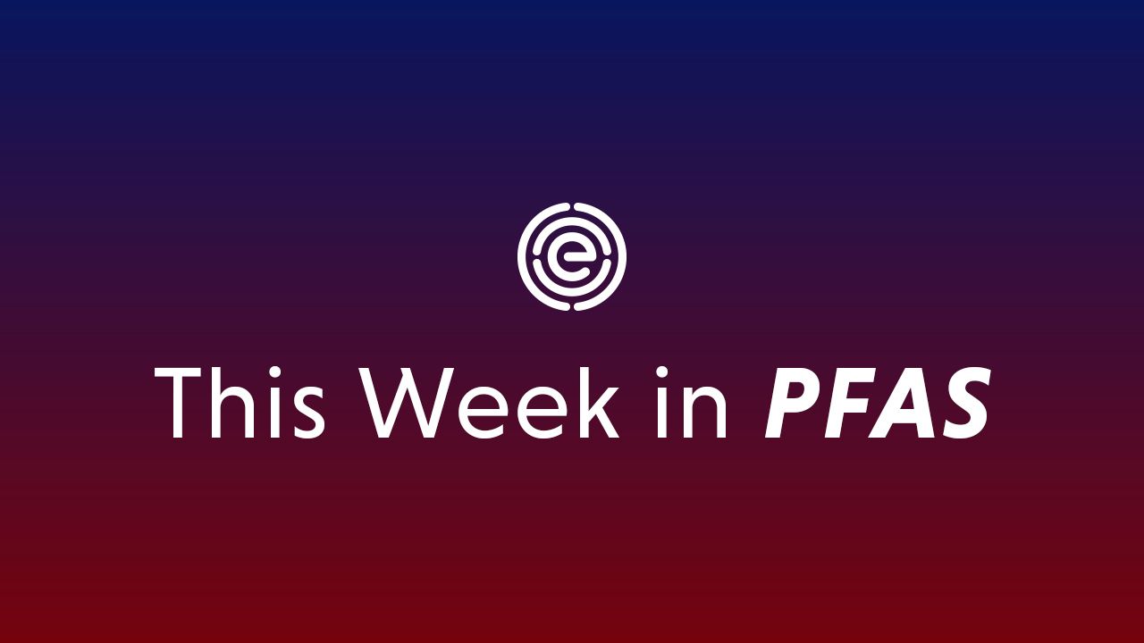 This week in PFAS
